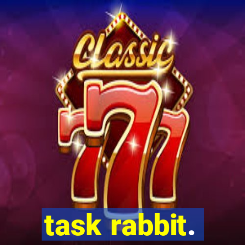 task rabbit.